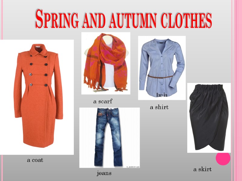 Spring and autumn clothes a coat a shirt jeans a skirt a scarf